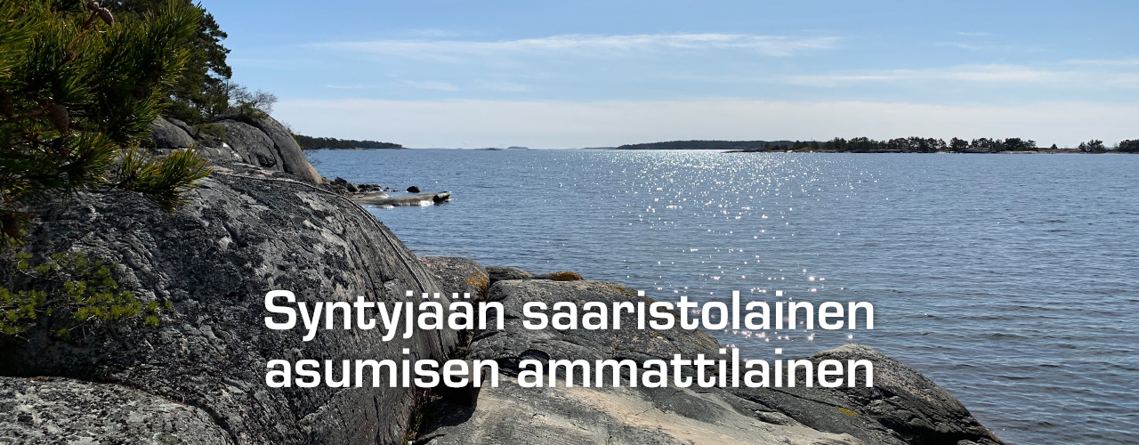 Syntyjään saaristolainen asumisen ammattilainen